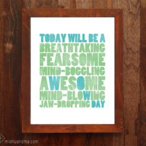 Today Will Be An Awesome Day - 8x10 print
