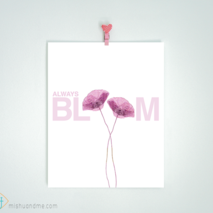 Always Bloom - 8x10 print