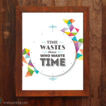 Those Who Waste Time - 8x10 print