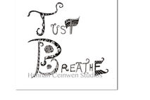 Just Breath Pen and Ink Print 8" x 10"