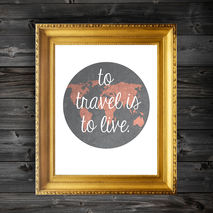To Travel Is To Live Quote Customizable Print Wall Decor