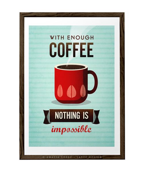 With enough coffee nothing is impossible - Latte Design - PinkLion