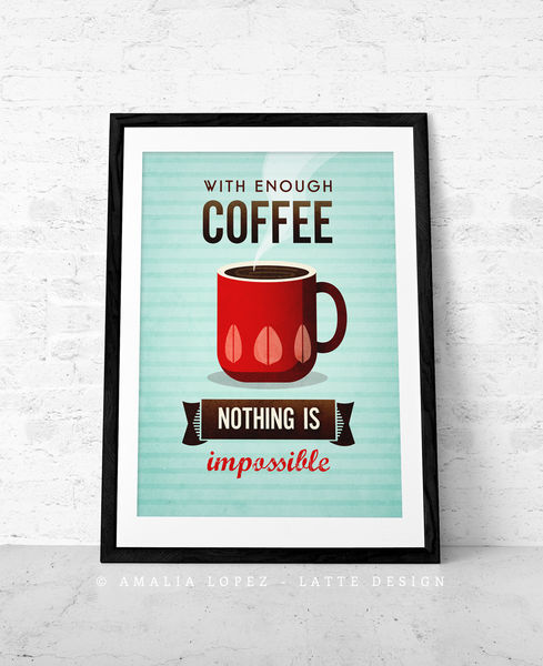 With enough coffee nothing is impossible - Latte Design - PinkLion