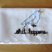 Bird Shit Happens Embroidered Hanky