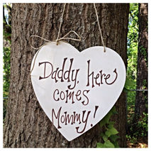 Daddy Here Comes Mommy Heart Sign - Personalize It!