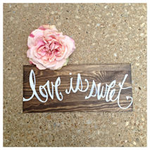 Rustic Wooden Love Is Sweet Hand Painted Love Quote White Callig