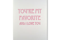You're My Favorite and I Love You Card
