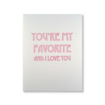 You're My Favorite and I Love You Card